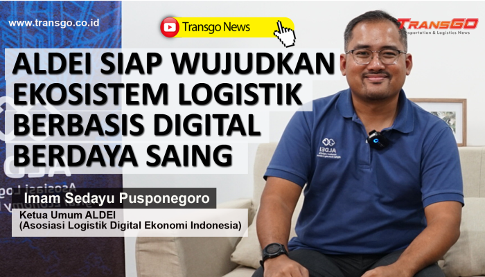ALDEI Siap Wujudkan Ekosistem Logistik Berbasis Digital Berdaya Saing